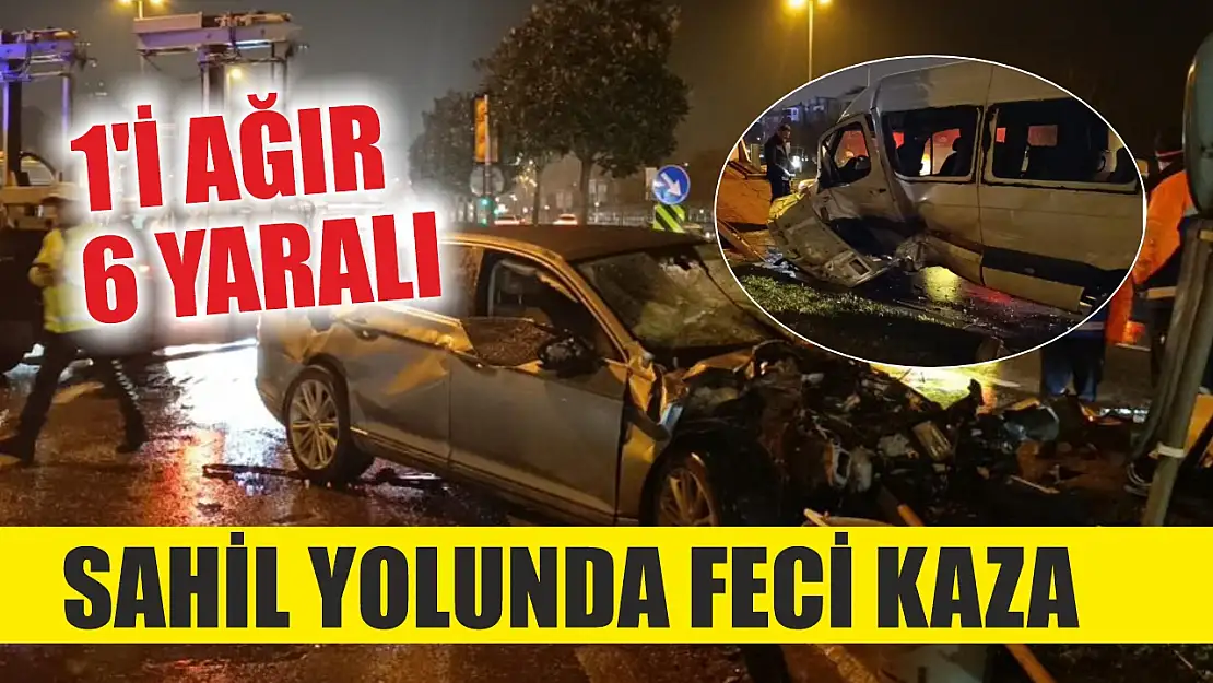 Sahil yolunda feci kaza: 1'i ağır 6 yaralı