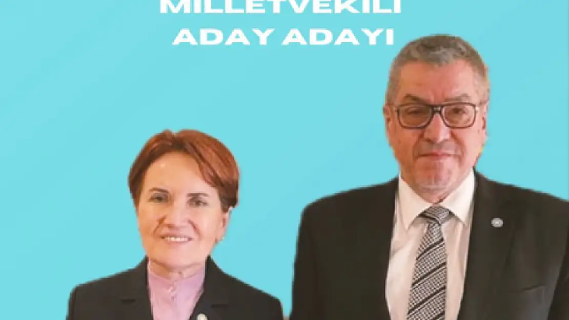 SAKICI, İYİ PARTİ'DEN MİLLETVEKİLİ 'ADAY ADAYI' OLDU