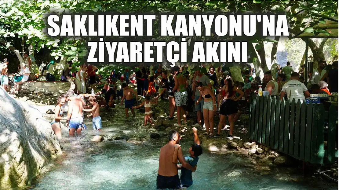 Saklıkent Kanyonu'na Ziyaretçi Akını