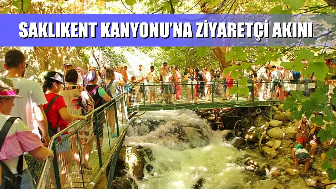 Saklıkent Kanyonu'na Ziyaretçi Akını