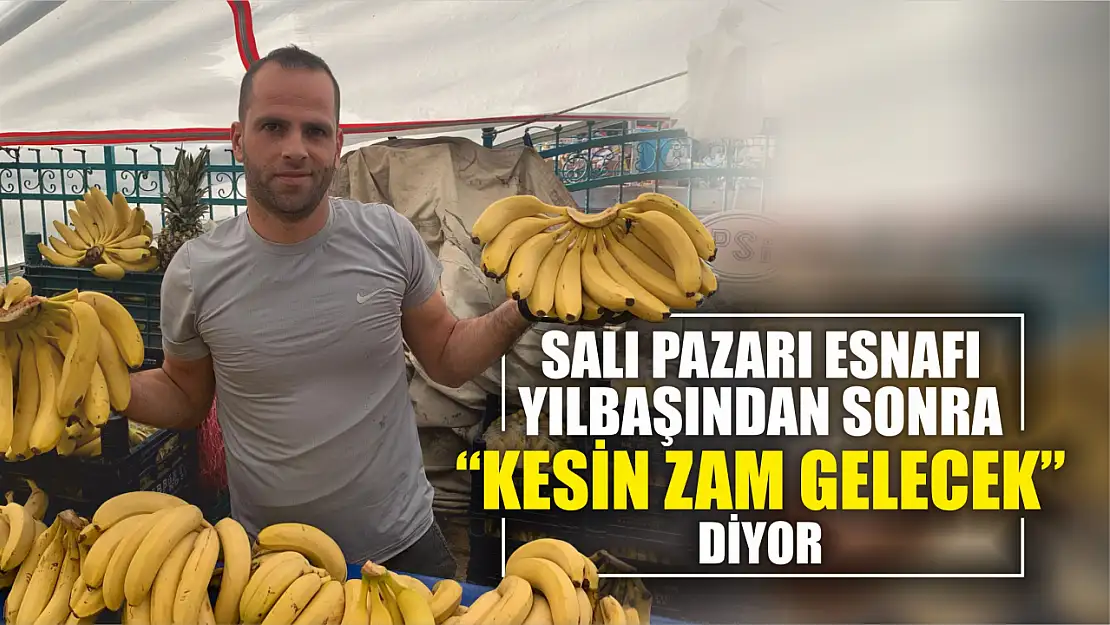 Salı Pazarı Esnafı Yılbaşından Sonra Kesin Zam Gelecek Diyor