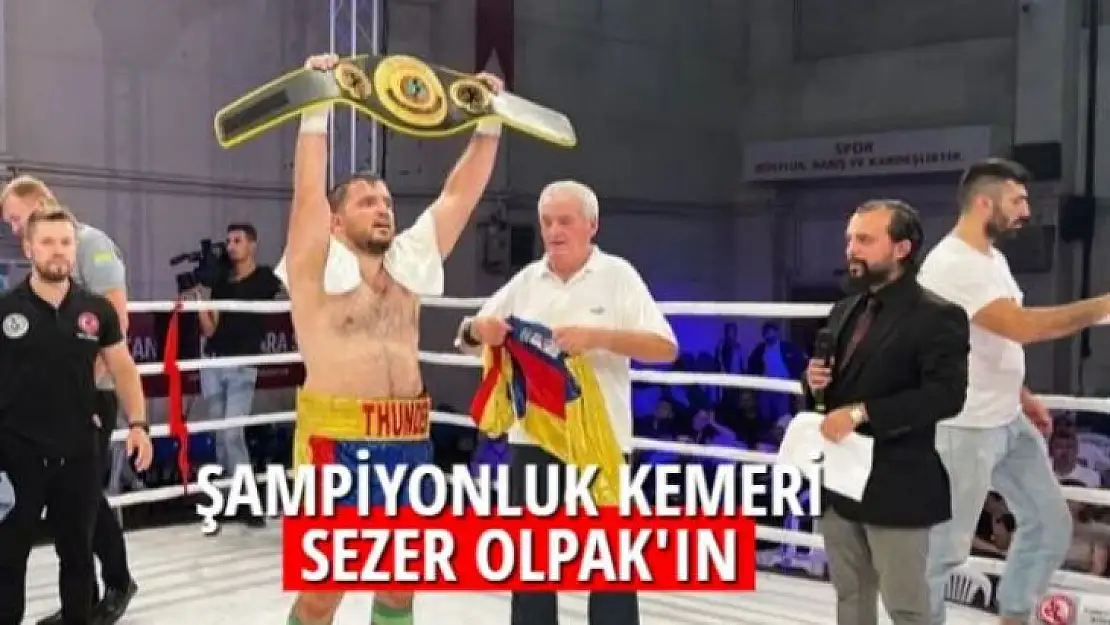 ŞAMPİYONLUK KEMERİ SEZER OLPAK'IN