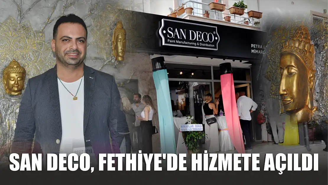 San Deco, Fethiye'de hizmete açıldı