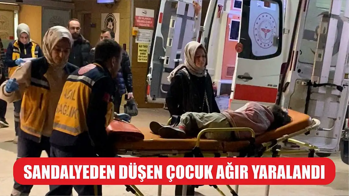 Sandalyeden düşen çocuk ağır yaralandı