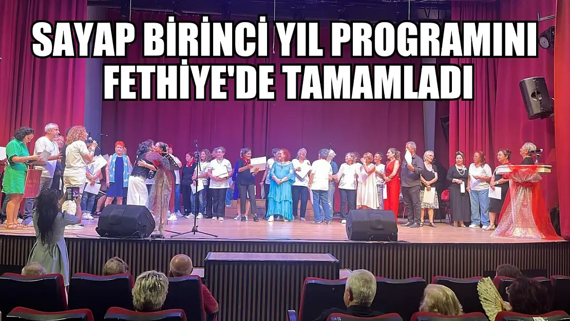 SAYAP birinci yıl programını Fethiye'de tamamladı