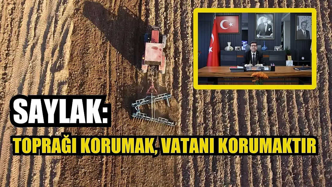 Saylak: Toprağı Korumak, Vatanı Korumaktır