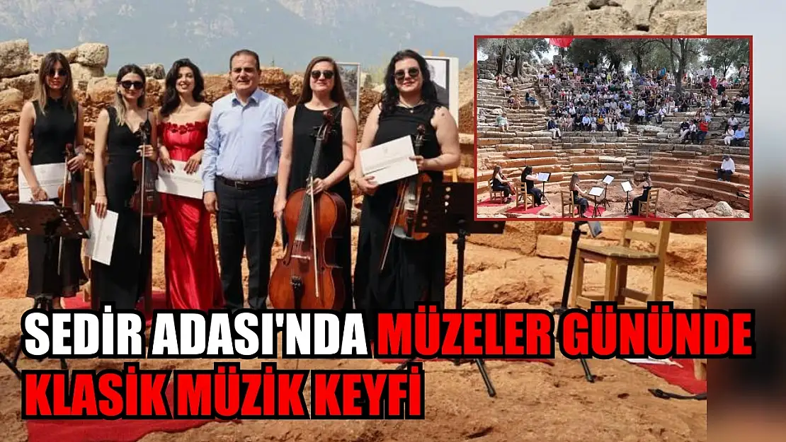 Sedir Adası'nda Müzeler Gününde klasik müzik keyfi