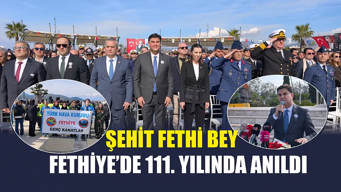 Şehit Fethi Bey, Fethiye'de 111. yılında anıldı