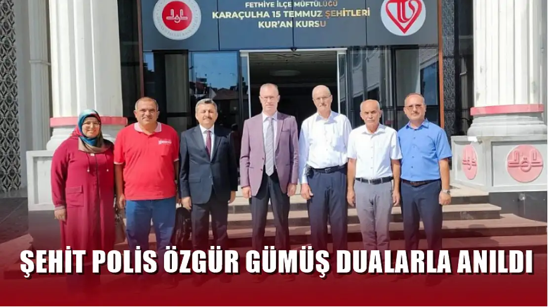 Şehit Polis Özgür Gümüş Dualarla Anıldı