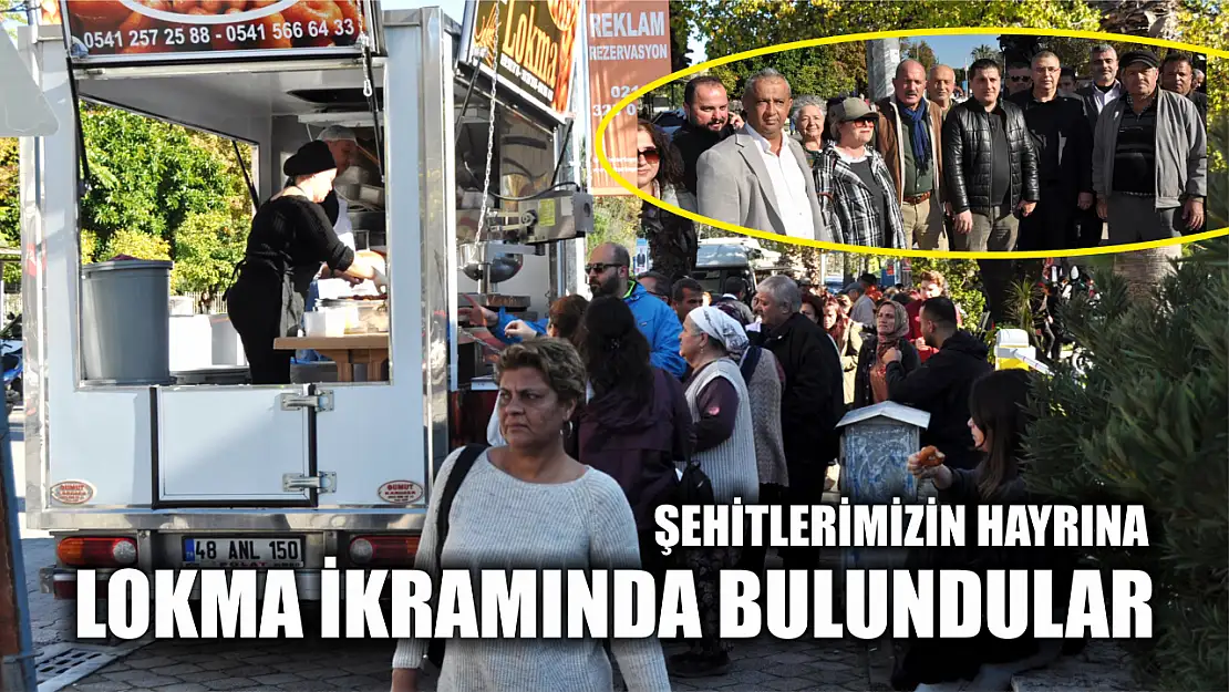 Şehitlerimizin Hayrına Lokma İkramında Bulundular