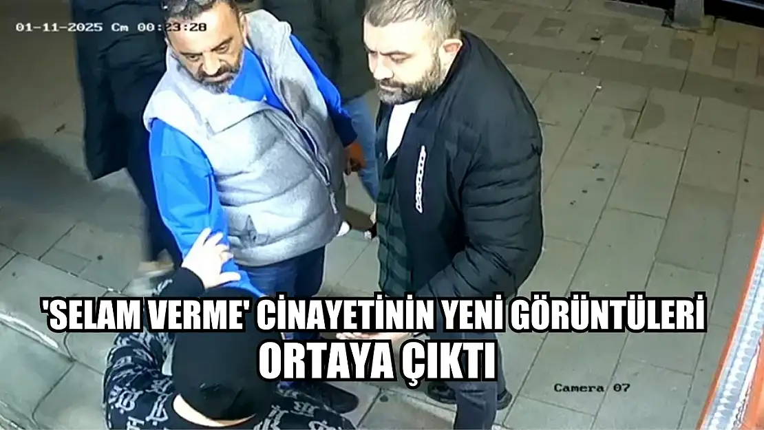 'Selam verme' cinayetinin yeni görüntüleri ortaya çıktı