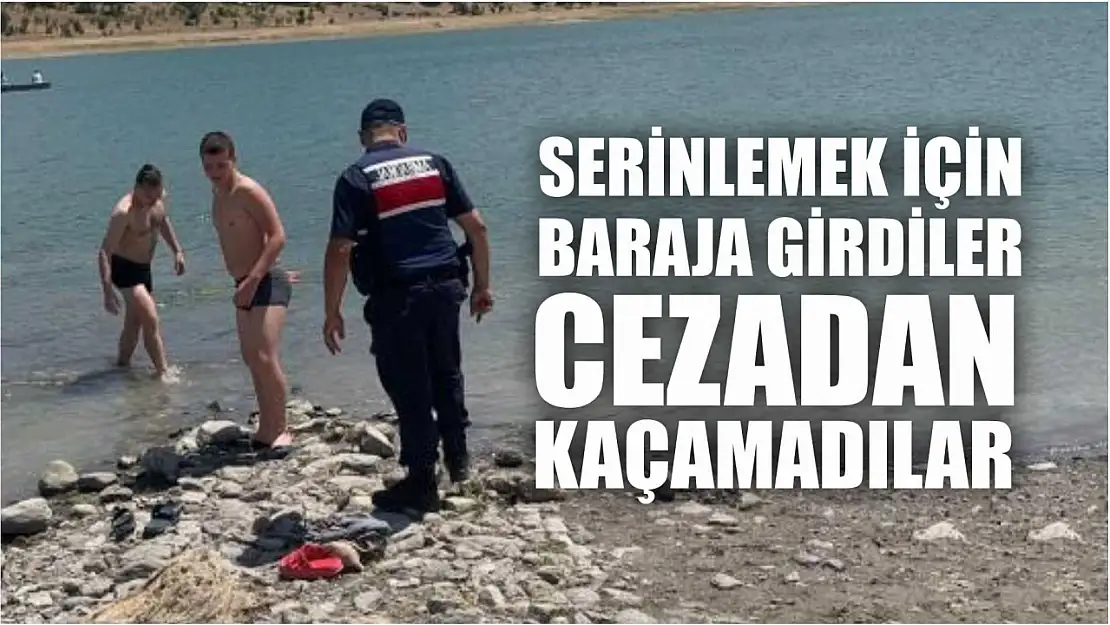 Serinlemek için baraja girdiler: Cezadan kaçamadılar