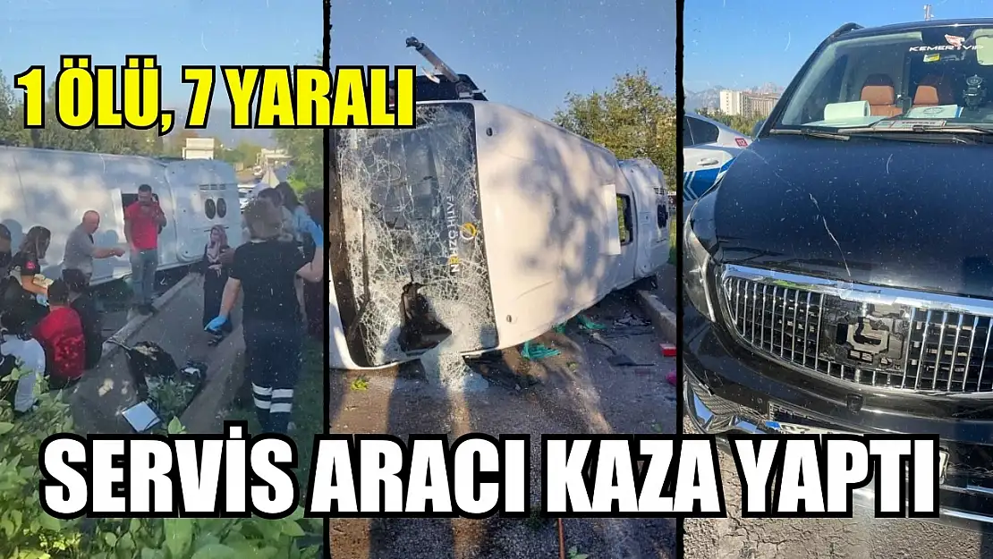 Servis aracı kaza yaptı: 1 ölü, 7 yaralı