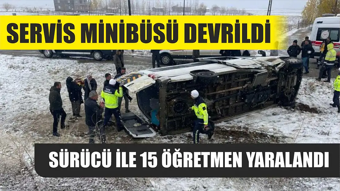 Servis minibüsü devrildi: Sürücü ile 15 öğretmen yaralandı