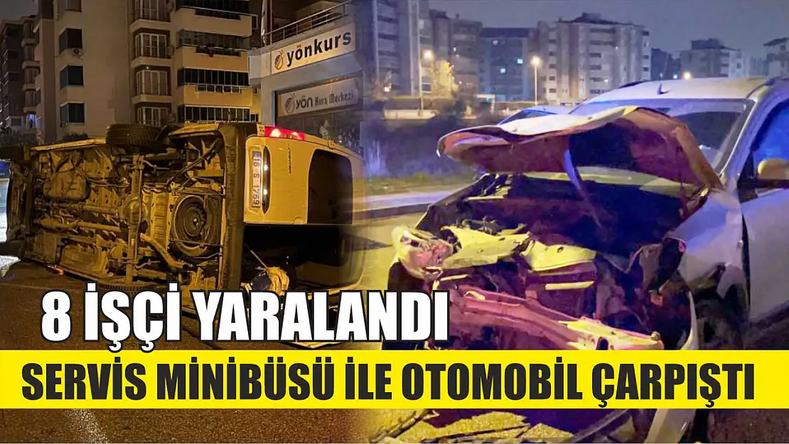 Servis Minibüsü ile Otomobil Çarpıştı, 8 İşçi Yaralandı