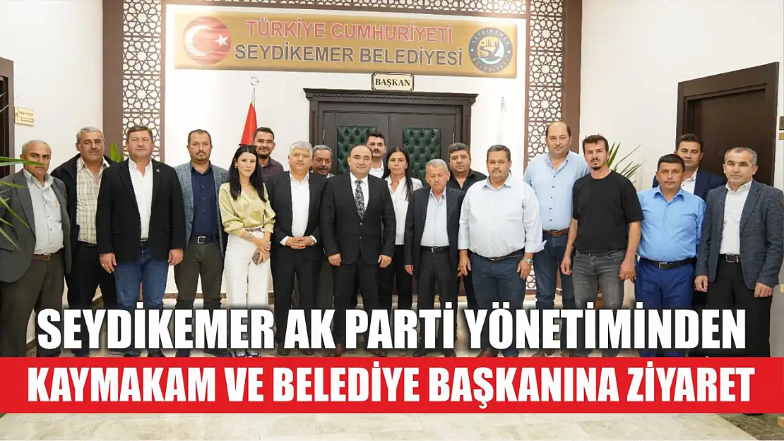 Seydikemer AK Parti Yönetiminden Kaymakam ve Belediye Başkanına Ziyaret