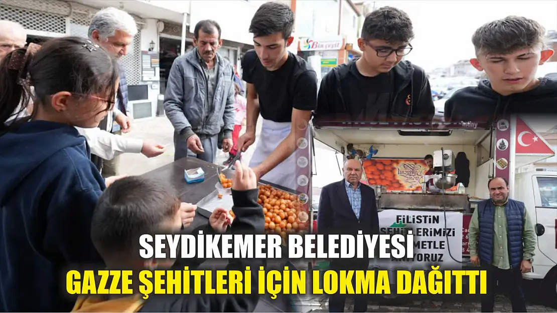 Seydikemer Belediyesi Gazze Şehitleri İçin Lokma Dağıttı