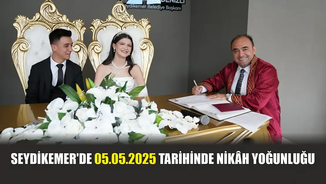 Seydikemer'de 05.05.2025 Tarihinde Nikâh Yoğunluğu