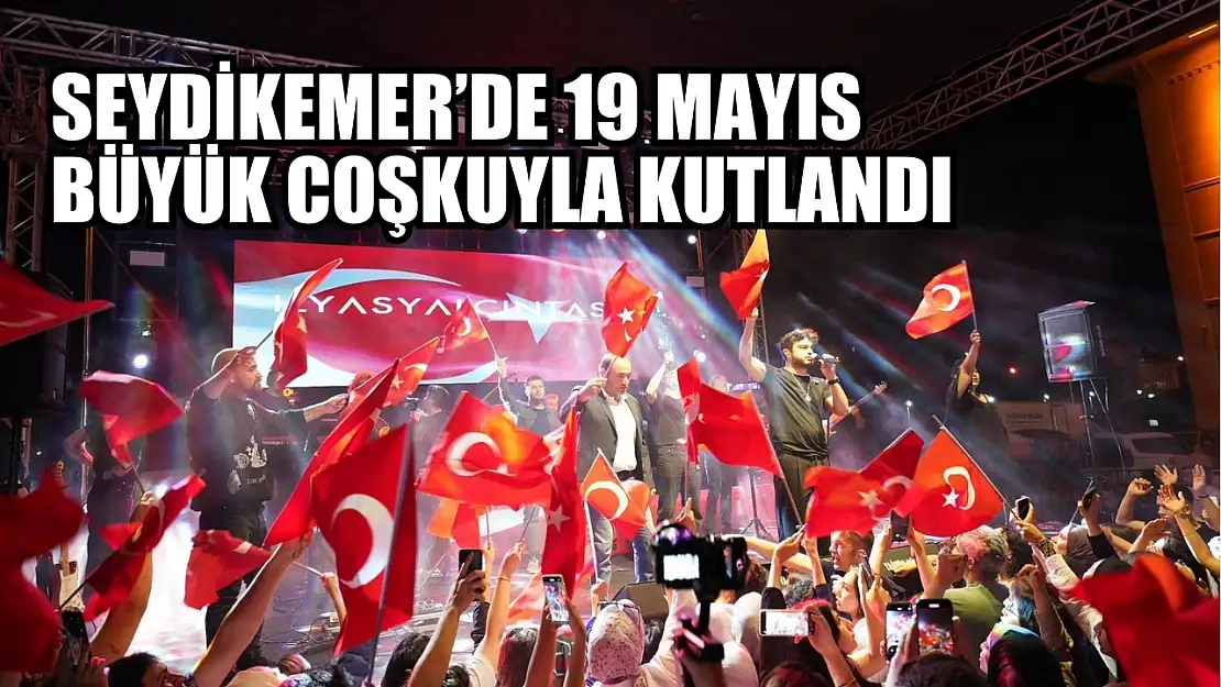 Seydikemer'de 19 Mayıs Büyük Coşkuyla Kutlandı