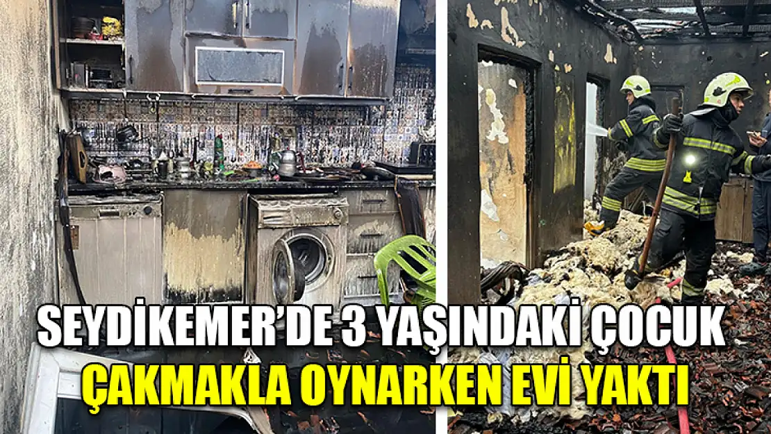 Seydikemer'de 3 yaşındaki çocuk çakmakla oynarken evi yaktı