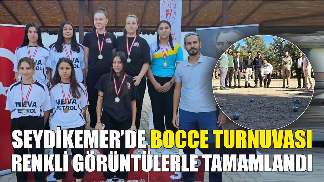 Seydikemer'de Bocce Turnuvası renkli görüntülerle tamamlandı