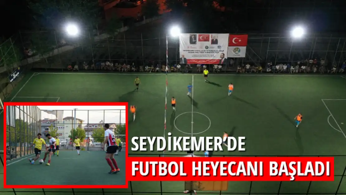 SEYDİKEMER'DE FUTBOL HEYECANI BAŞLADI