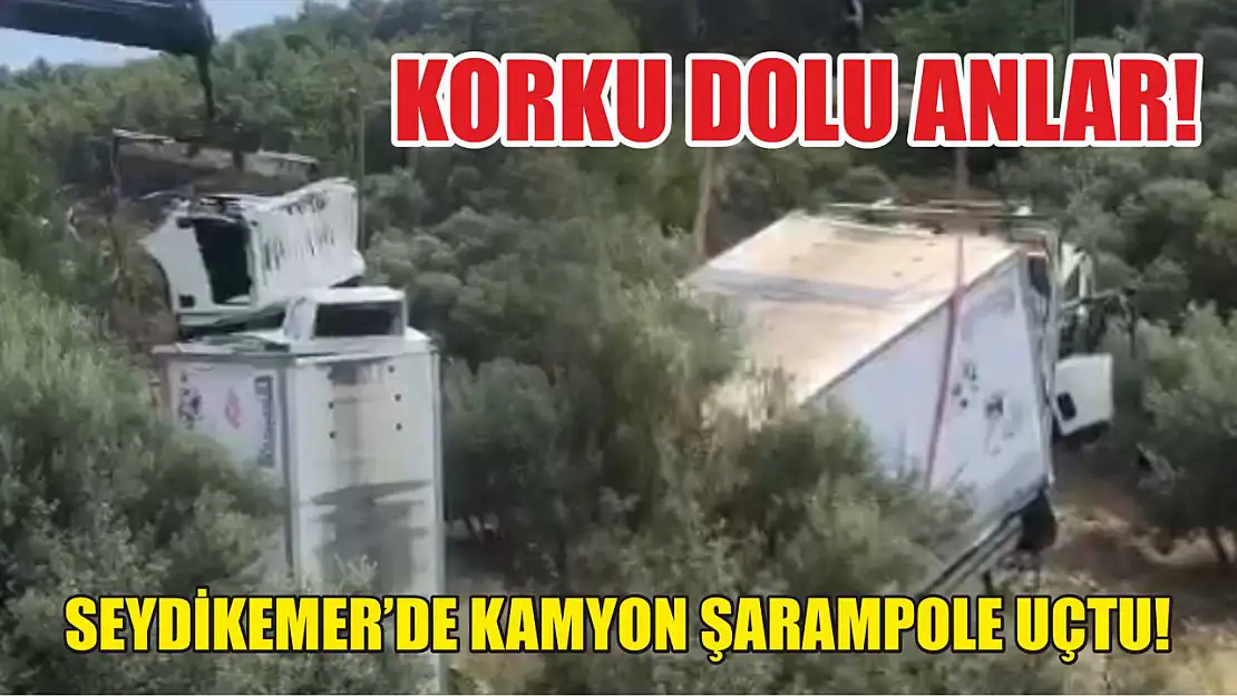 Seydikemer'de Kamyon Şarampole Uçtu! Korku Dolu Anlar