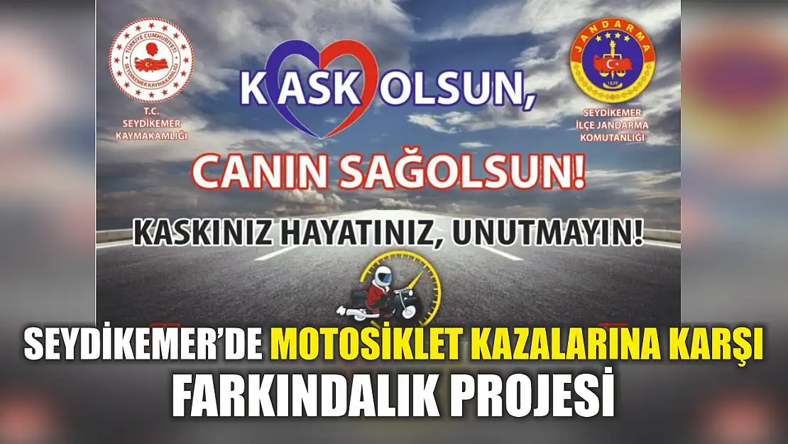 Seydikemer'de motosiklet kazalarına karşı farkındalık projesi