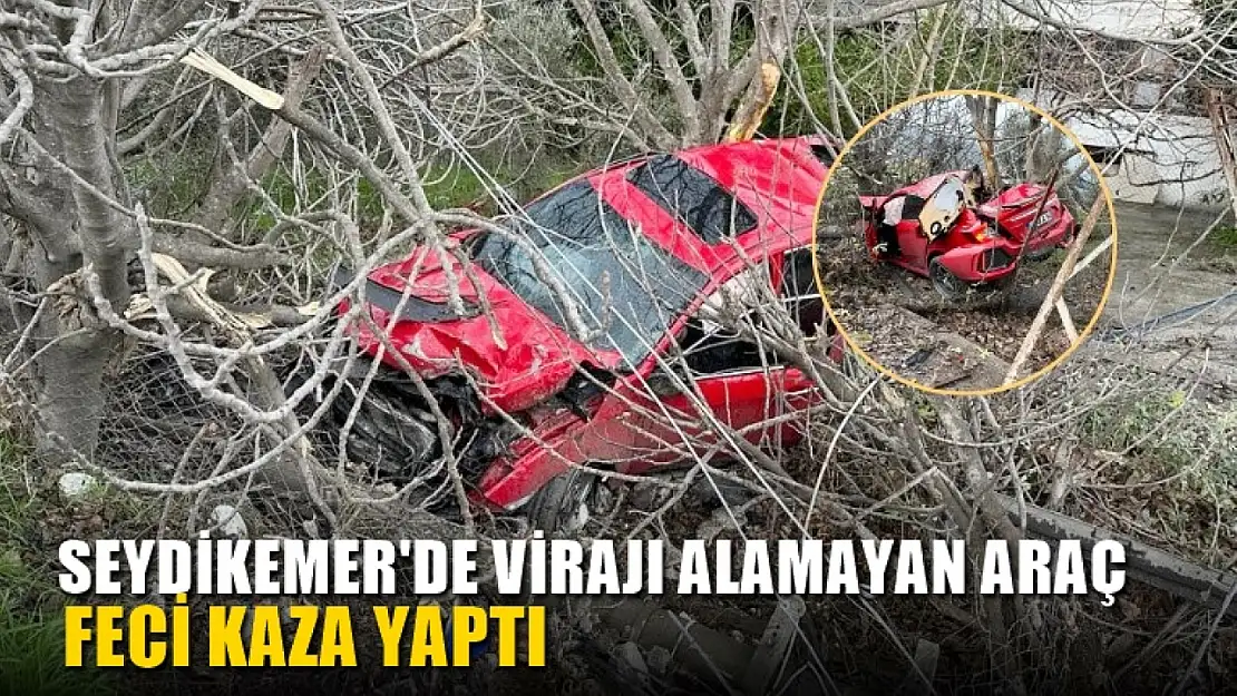 Seydikemer'de virajı alamayan araç feci kaza yaptı