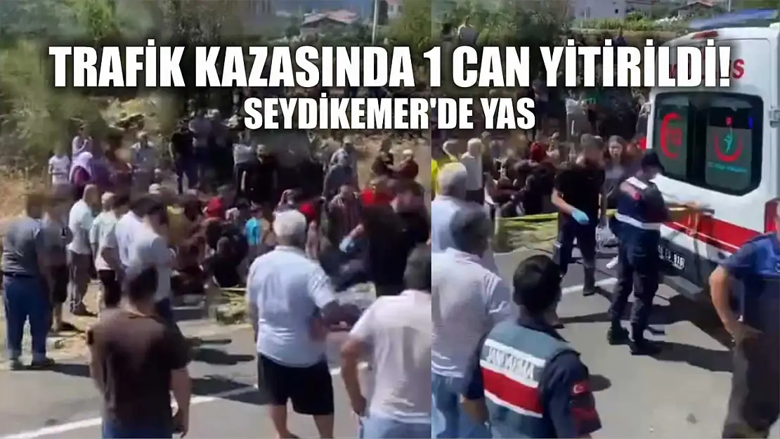 Seydikemer'de Yas: Trafik Kazasında 1 Can Yitirildi!