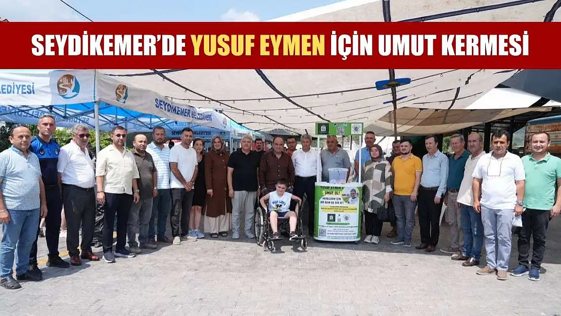 Seydikemer'de Yusuf Eymen İçin Umut Kermesi