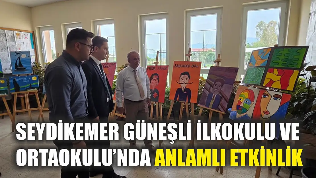 Seydikemer Güneşli İlkokulu ve Ortaokulu'nda Anlamlı Etkinlik