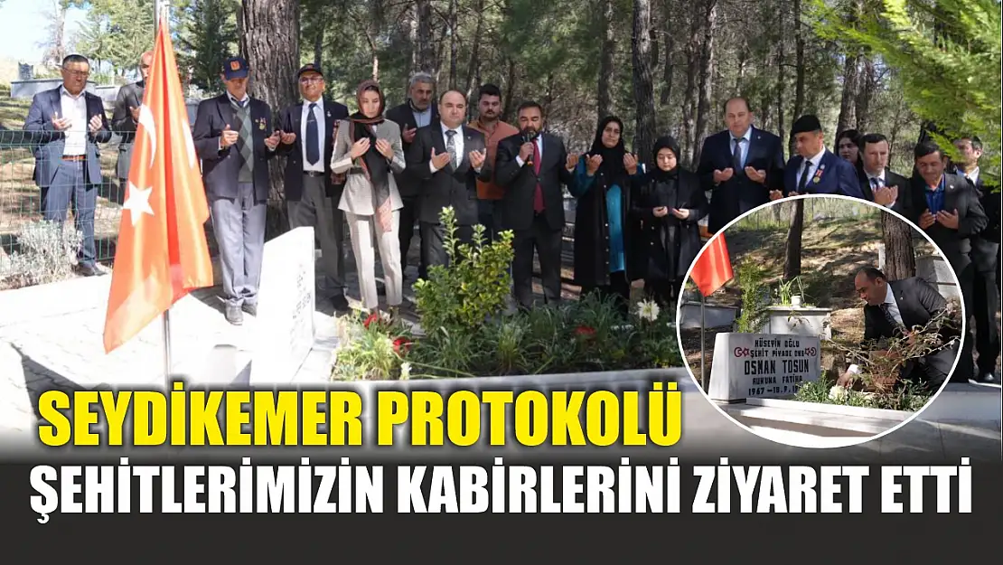 Seydikemer Protokolü Şehitlerimizin Kabirlerini Ziyaret Etti