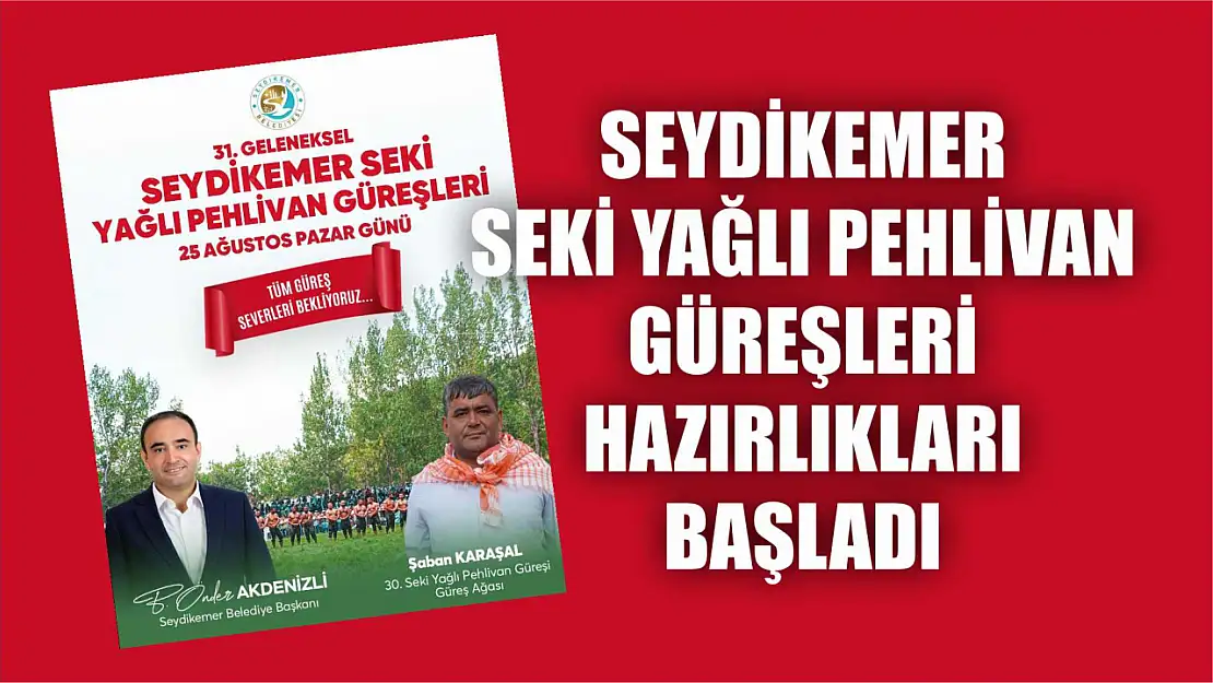 Seydikemer Seki Yağlı Pehlivan Güreşleri Hazırlıkları Başladı