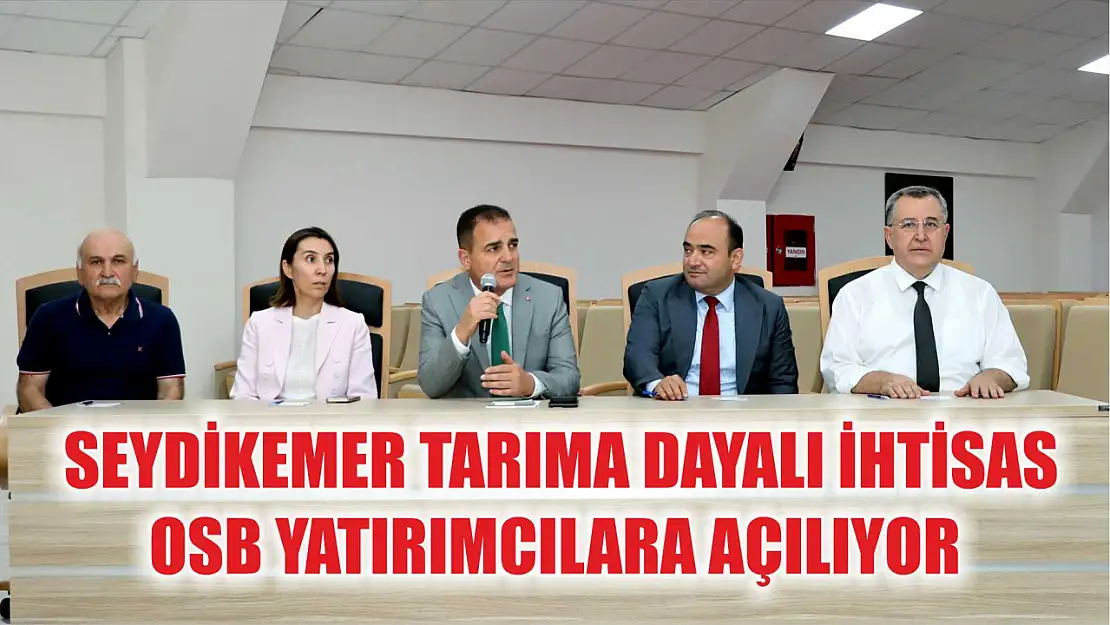 Seydikemer Tarıma Dayalı İhtisas OSB Yatırımcılara Açılıyor