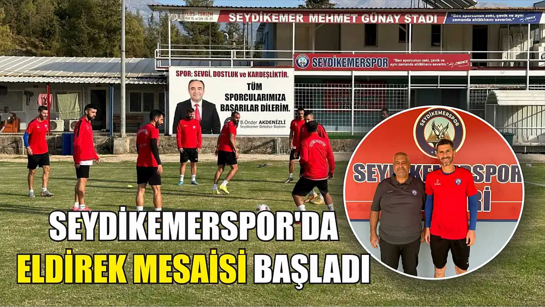 Seydikemerspor'da Eldirek Mesaisi Başladı