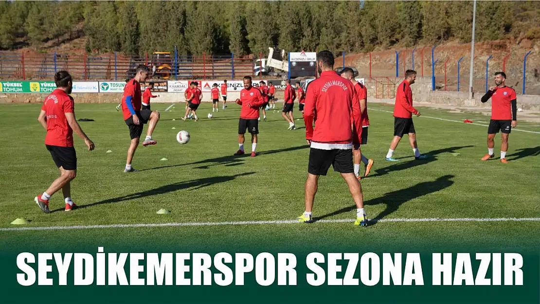 Seydikemerspor Sezona Hazır