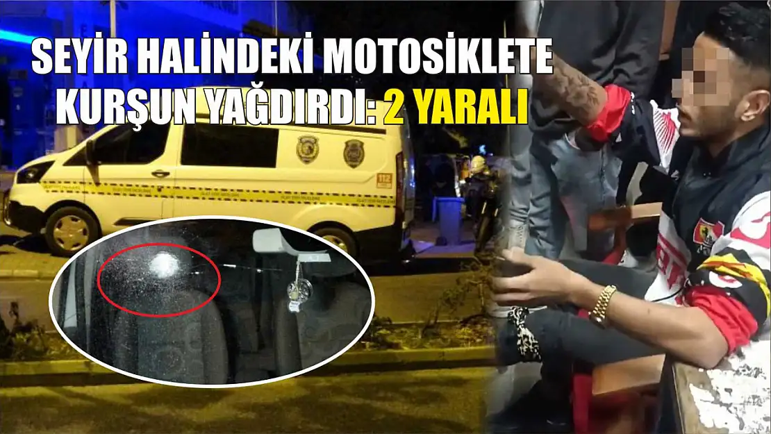 Seyir halindeki motosiklete kurşun yağdırdı: 2 yaralı