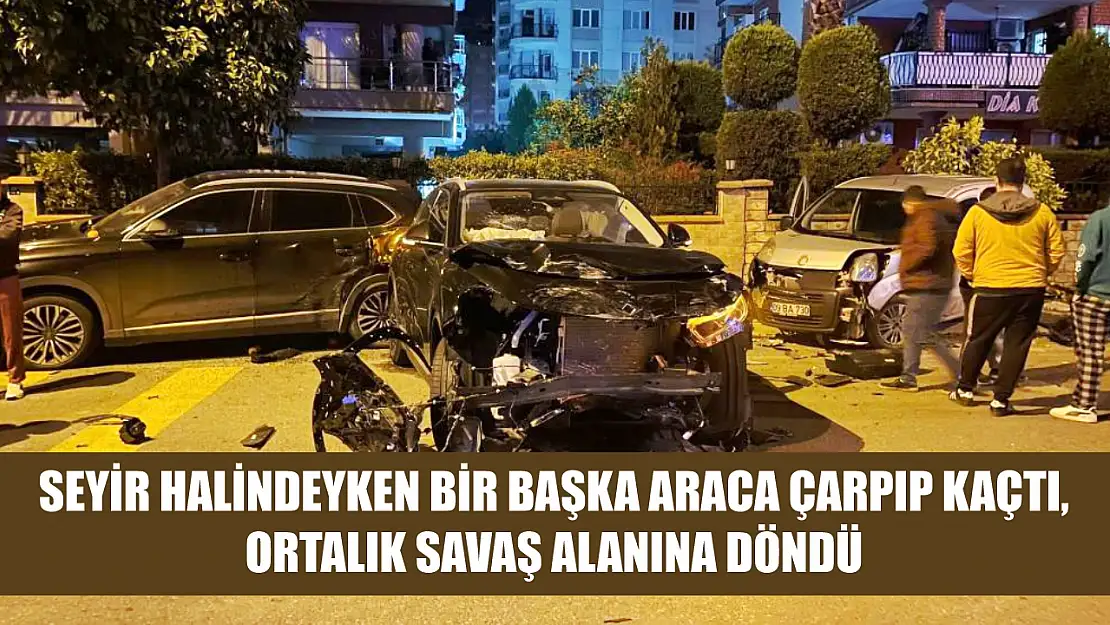 Seyir halindeyken bir başka araca çarpıp kaçtı, ortalık savaş alanına döndü