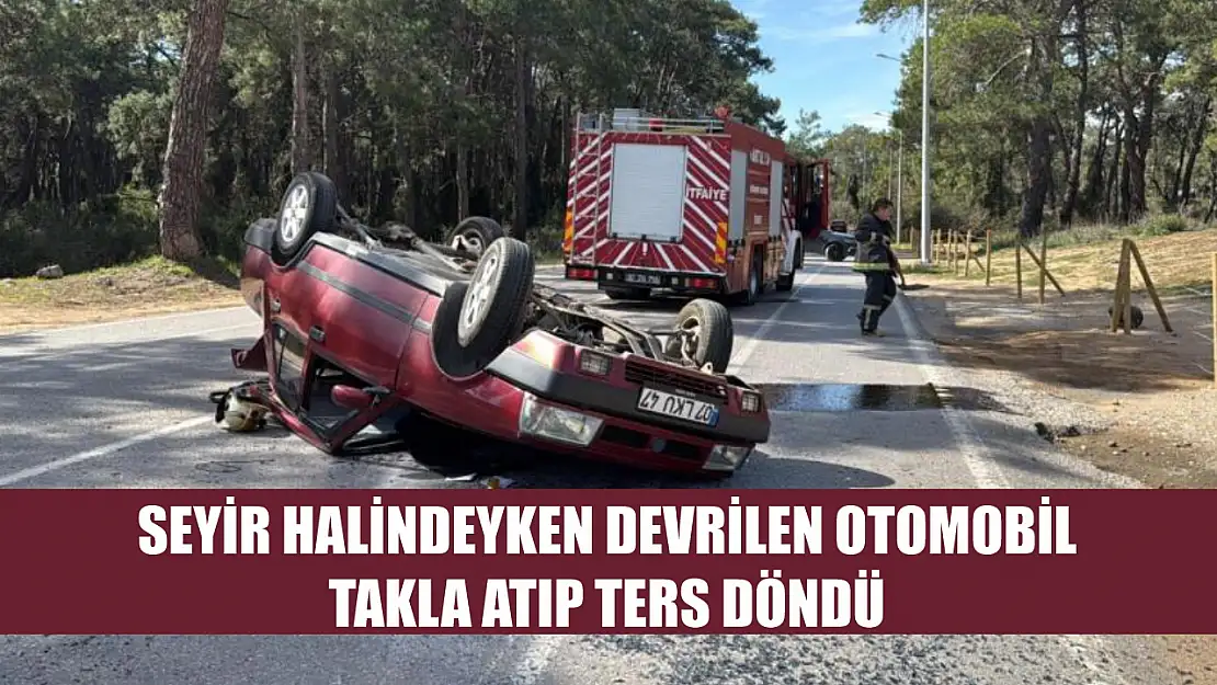 Seyir halindeyken devrilen otomobil takla atıp ters döndü