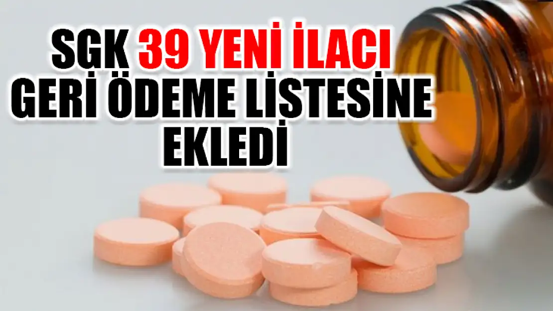 SGK 39 Yeni İlacı Geri Ödeme Listesine Ekledi