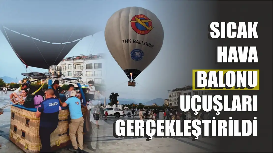 Sıcak Hava Balonu Uçuşları Gerçekleştirildi