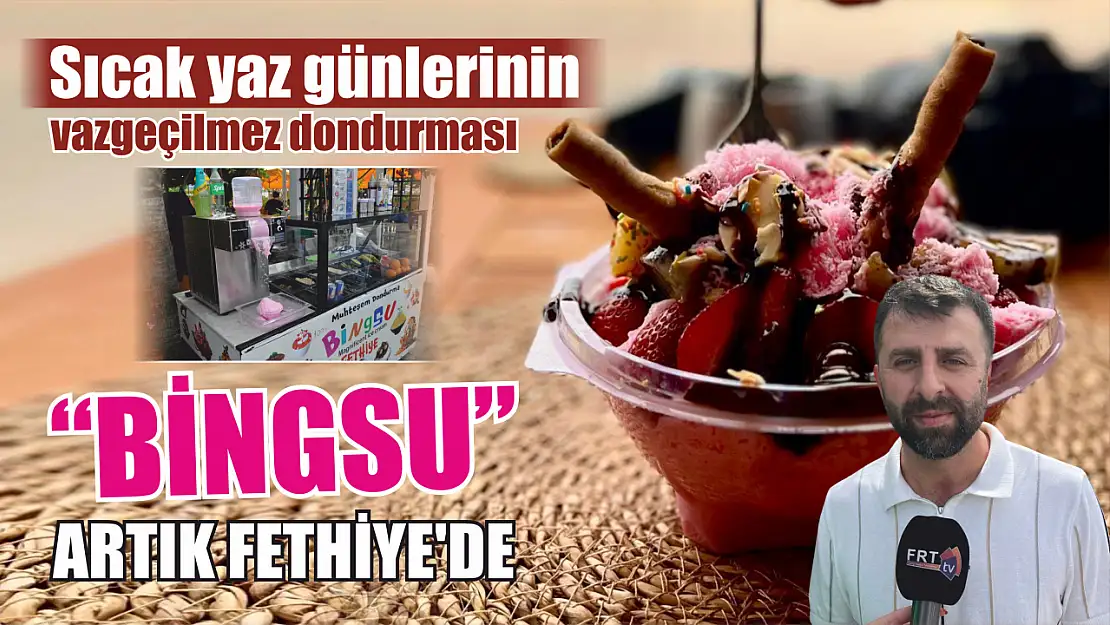 Sıcak yaz günlerinin vazgeçilmez dondurması 'Bingsu' artık Fethiye'de