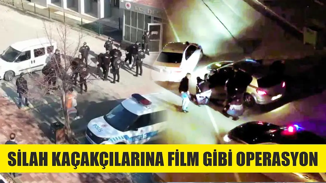 Silah kaçakçılarına film gibi operasyon