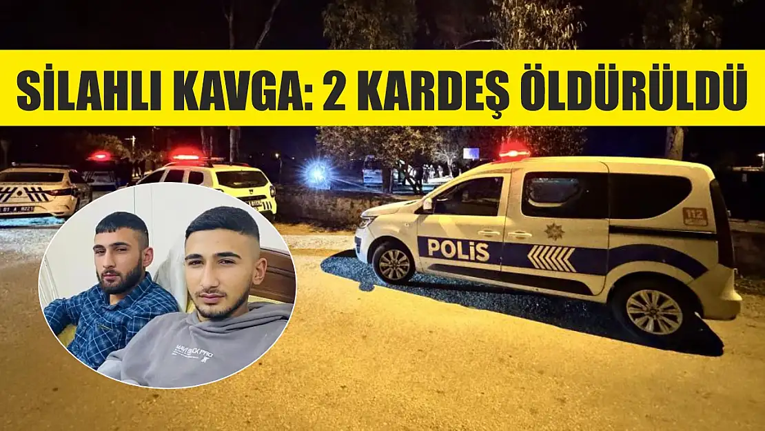 Silahlı kavga: 2 kardeş öldürüldü