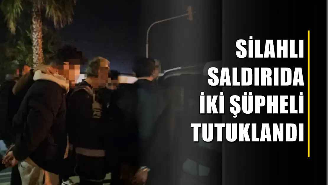 Silahlı saldırıda iki şüpheli tutuklandı