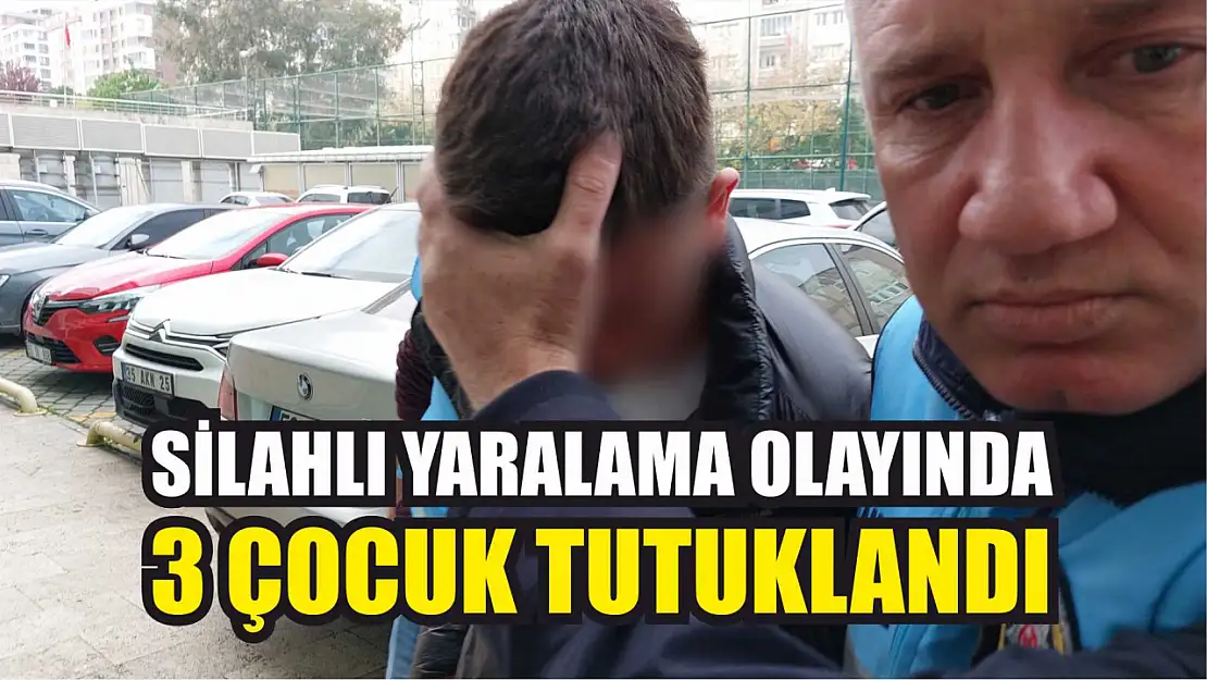 Silahlı yaralama olayında 3 çocuk tutuklandı