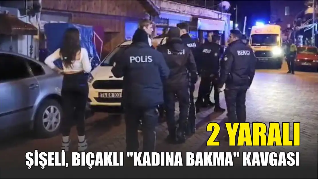 Şişeli, bıçaklı 'kadına bakma' kavgası: 2 yaralı