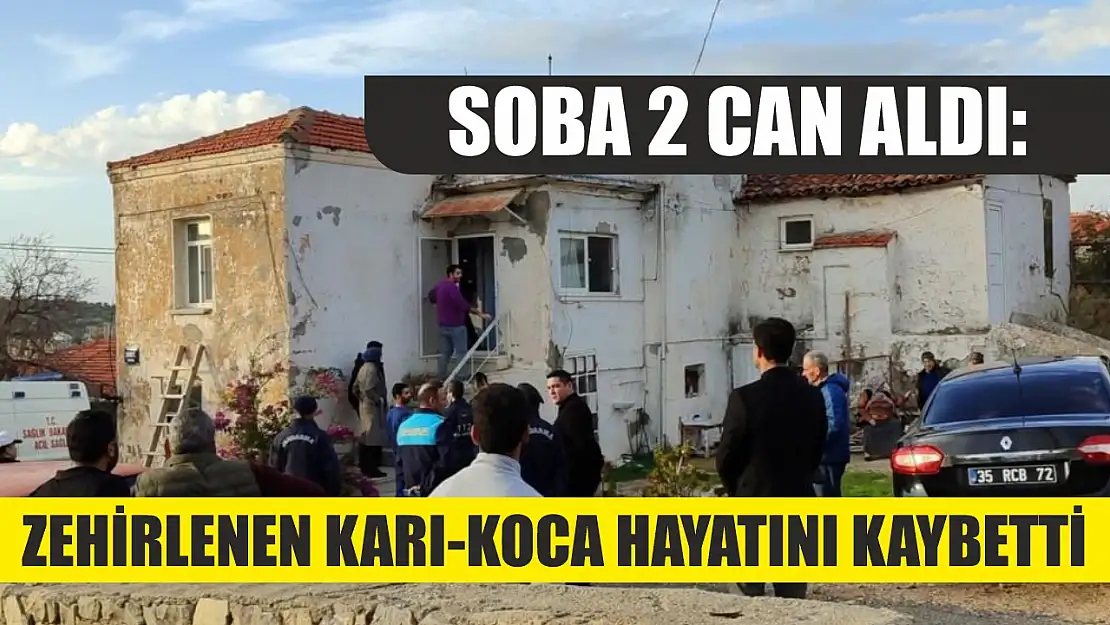 Soba 2 can aldı: Zehirlenen karı-koca hayatını kaybetti