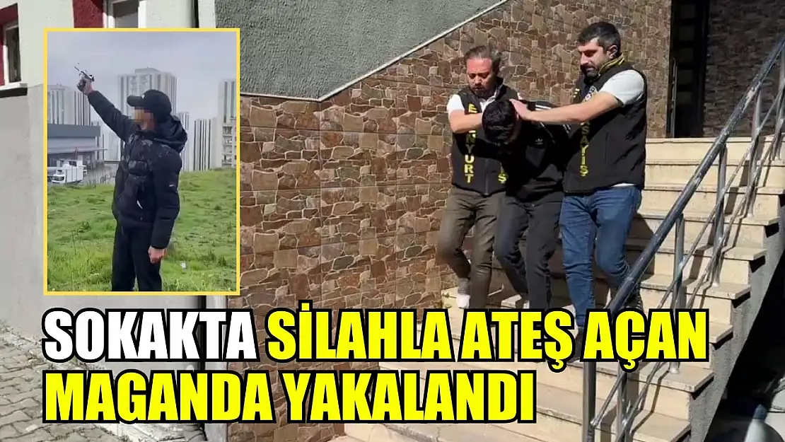 Sokakta silahla ateş açan maganda yakalandı